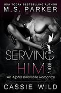 Serving HIM Vol. 5 (Serving HIM #5) by M. S. Parker