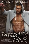 Protecting Her by Alexis Noelle