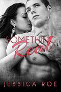 Something Real (Fortunate #2) by Jessica Roe