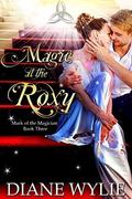 Magic at the Roxy (Mark of the Magician #3) by Diane Wylie