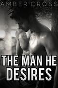 The Man He Desires by Amber Cross