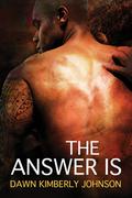 The Answer Is (Q&A #2) by Dawn Kimberly Johnson
