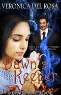 Dawn's Keeper (Enforcers and Coterie #3) by Veronica Del Rosa