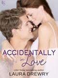 Accidentally in Love (Friends First #3) by Laura Drewry