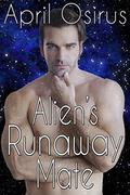 Alien's Runaway Mate (Vistran Love #2) by April Osirus