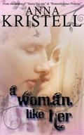 A Woman Like Her by Anna Kristell