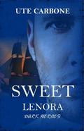 Sweet Lenora  (Dark Heroes) by Ute Carbone