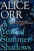 A Year of Summer Shadows (Riverton Road Romantic Suspense #2) by Alice Orr