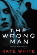 The Wrong Man by Kate White