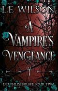 A Vampire's Vengeance by L.E. Wilson