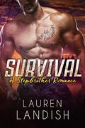 Survival: A Military Stepbrother Romance by Lauren Landish