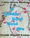 A Little Bird Told Me (A Jules Poiret Mystery #60) by Frank Howell Evans