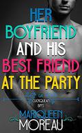 Her Boyfriend and His Best Friend at the Party (Gay Cuckquean BFFs #1) by Mariqueen Moreau