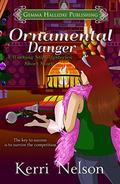 Ornamental Danger: a holiday short story (Working Stiff Mysteries #2.5) by Kerri Nelson