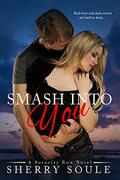 SMASH INTO YOU (Sorority Row #1) by Sherry Soule