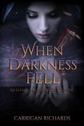 When Darkness Fell (Elemental Enchanters #2.5) by Carrigan Richards