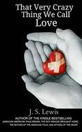 That Very Crazy Thing We Call Love (Jamaican American Thug Drama Saga #4) by J.S. Lewis