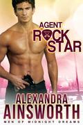 Agent Rock Star (Men of Midnight Dreams #3) by Alexandra Ainsworth