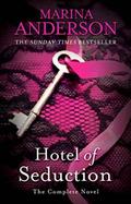Hotel of Seduction: The Complete Novel by Marina Anderson