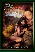 The Alpha's Concubine - Part Two (The Alpha's Concubine #2) by Claudia King