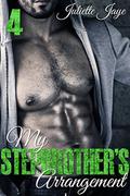 My Stepbrother's Arrangement 4 by Juliette Jaye
