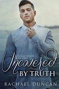 Uncovered by Truth (Lies and Truth #2) by Rachael Duncan