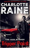 Trigger Point (The Gun Runner #2) by Charlotte Raine