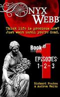 Onyx Webb: Book One: Episodes 1, 2, & 3 by Richard Fenton