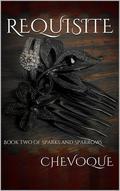 Requisite (Sparks and Sparrow #2) by Chevoque