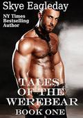Book One Tales Of The Werebear by Skye Eagleday