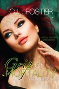 Grip of Mortality (Imprint #1) by C.L. Foster