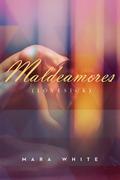 Maldeamores by Mara White
