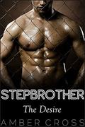 Stepbrother: The Desire by Amber Cross