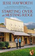 Starting Over at Mustang Ridge by Jesse Hayworth