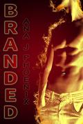 Branded (Ash and Flames, #1) by Ana J. Phoenix