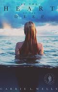 At the Heart of the Deep (The Orotavan Mermaid Tales #1) by Carrie L. Wells
