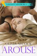 Arouse (Naughty Neighbors #3) by Olivia Aycock