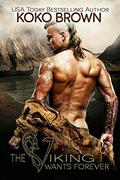 The Viking Wants Forever by Koko Brown