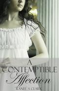 A Contemptible Affection by Ranee` S. Clark