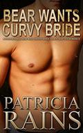 Bear Wants Curvy Bride (Bear Valley Brides #1) by Patricia Rains