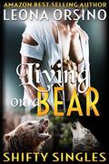 Living on a Bear (Shifty Singles #6) by Leona Orsino