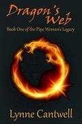 Dragon's Web: Book One of the Pipe Woman's Legacy by Lynne Cantwell