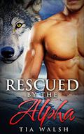 Rescued by the Alpha (An Alpha's Pride #3) by Tia Walsh