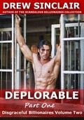 Deplorable Part One (Disgraceful Billionaires #2) by Drew Sinclair