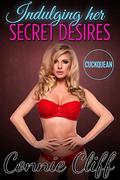 Indulging Her Secret Desires: Menage Romance, Cuckquean MFF, Female Cuckold (The Vanderbilt Menage Adventures #1) by Connie Cliff