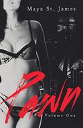 Pawn - Volume 1 (Pawn #1) by Maya St. James