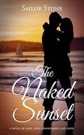 The Naked Sunset: A novel of love, loss, commitment and hope (Lights on the Far Horizon #2) by Sailor Stone