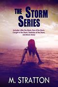 The Storm Series Box Set: Includes: After the Storm, Eye of the Storm, Caught in the Storm, Darkness of the Storm and Blown Away by M. Stratton