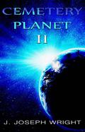 Cemetery Planet II (Cemetery Planet #2) by J. Joseph Wright