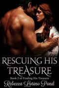 Rescuing His Treasure: Saving Earth- Book 2 of Finding His Tresause by Rebecca Lorino Pond